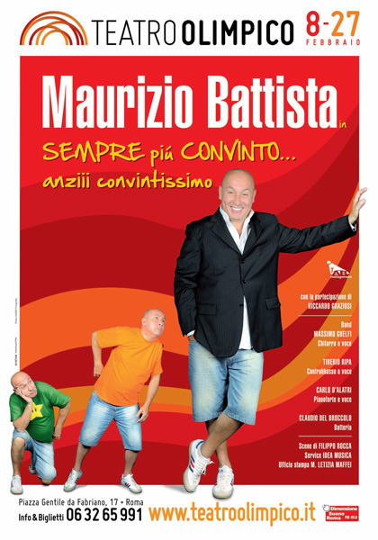 “Sempre più convinto... anziii convintissimo” Da martedì 8 febbraio 2011 a domenica 27 febbraio 2011